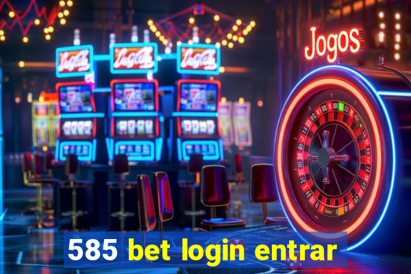 585 bet login entrar